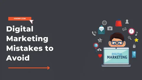 The Biggest Digital Marketing Mistakes to Avoid
